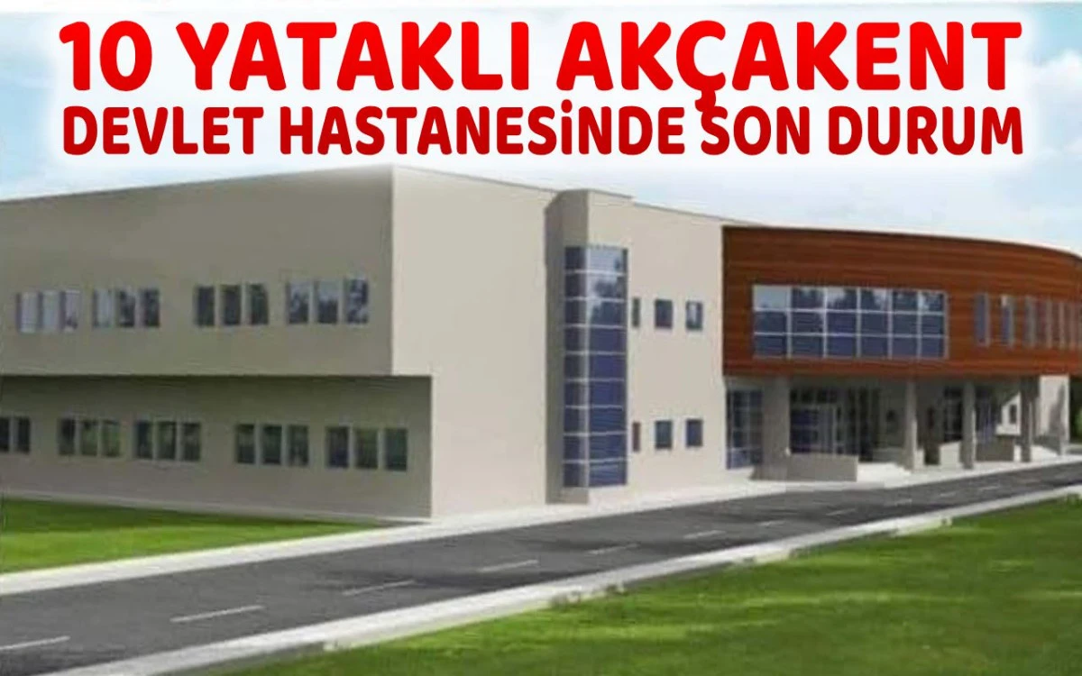 10 Yataklı Akçakent Devlet Hastanesinde son durum
