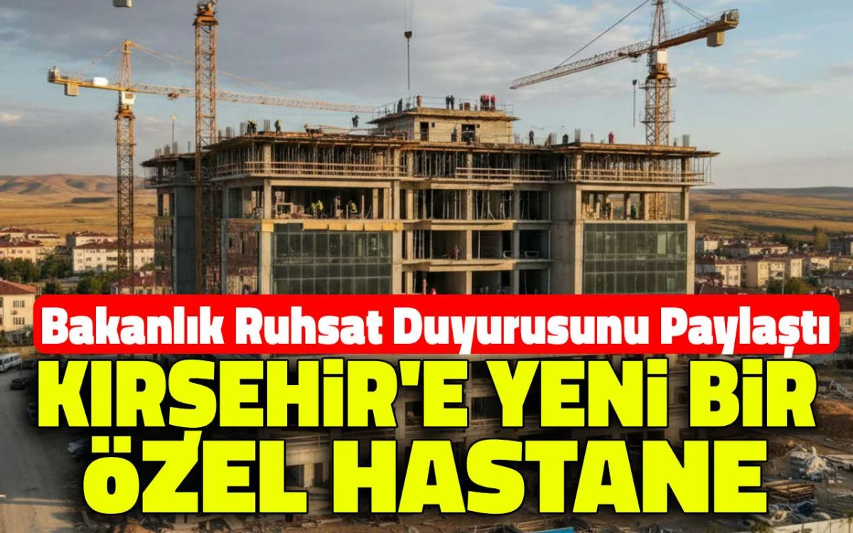 100 yataklı yeni özel hastane için ruhsat duyurusu yapıldı