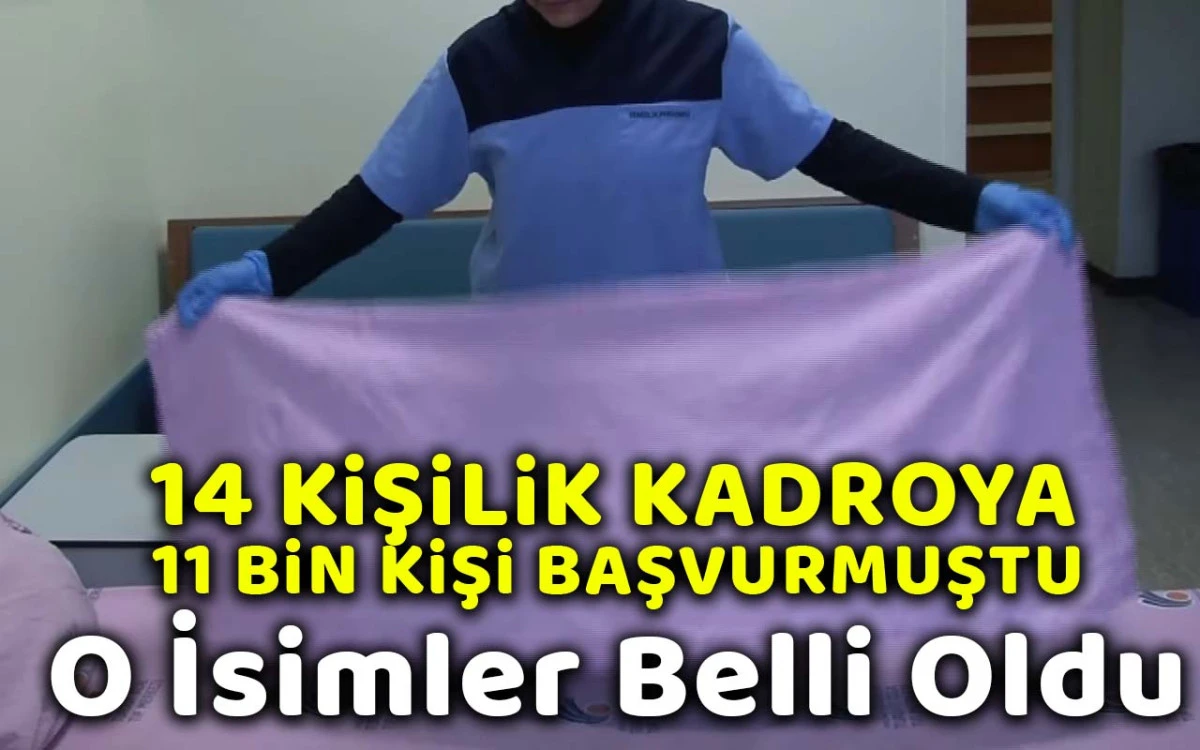 14 Kişilk Kadroya 11 Bin Kişi başvurmuştu: o isimler belli oldu