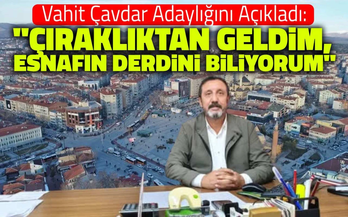 33 Yıllık tecrübesiyle Vahit Çavdar, esnaflar için yola çıktı