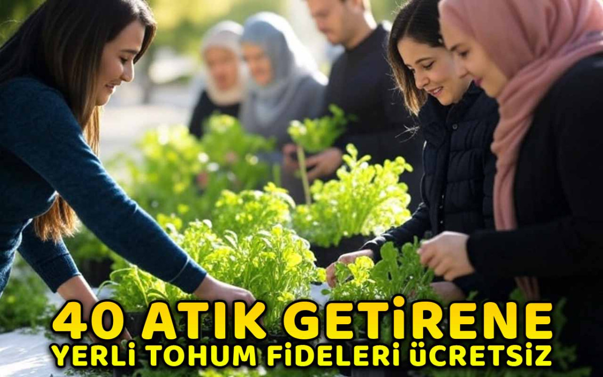 40 Atık getirene yerli tohum fideleri ücretsiz