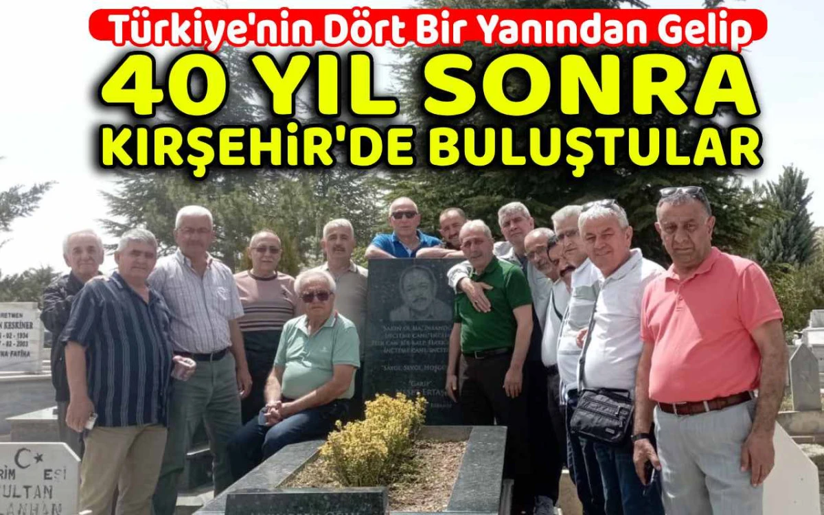 40 yıl sonra Kırşehir'de buluştular