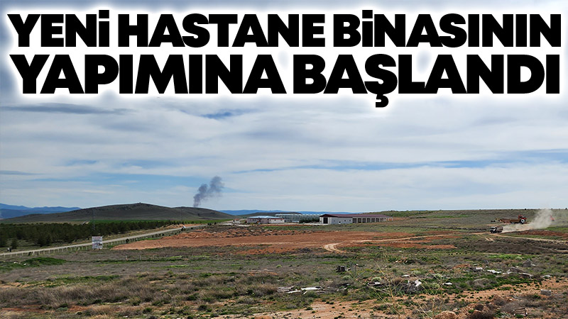 400 Yataklı Yeni Hastane Binasının Yapımına Başlandı