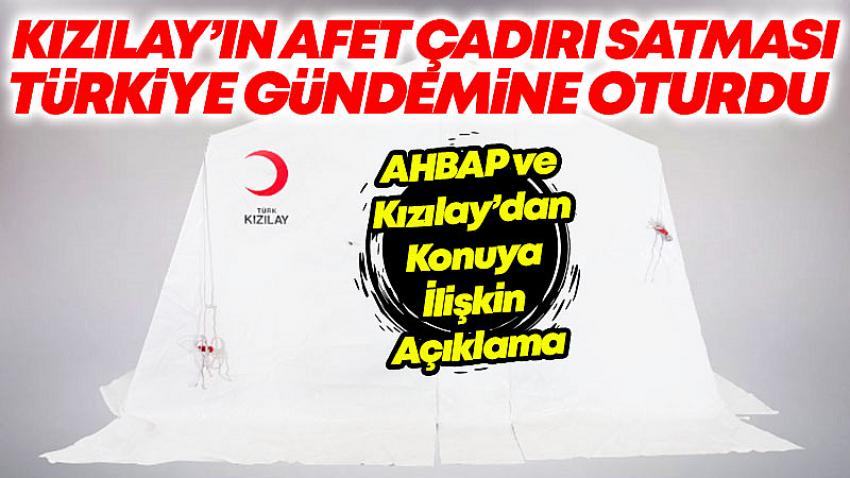 Kızılay'ın AHBAP'a Afet Çadırı Satması Türkiye Gündemine Oturdu