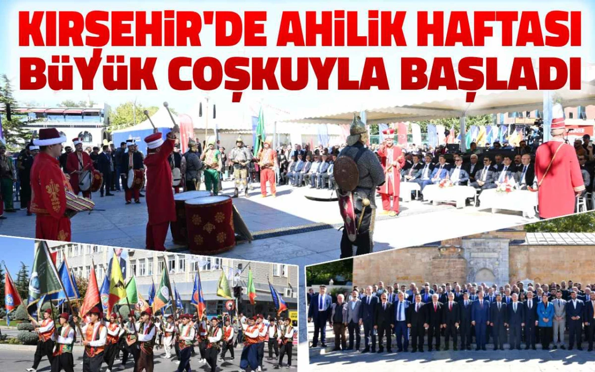 Ahiliğin kalbi Kırşehir’de 38. Ahilik Haftası coşkuyla başladı