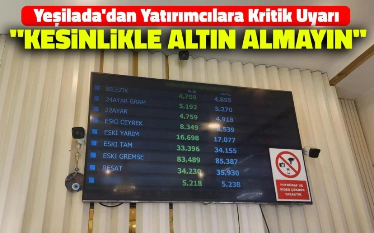 Altın zirvede: Yeşilada’dan “Altın Almayın” uyarısı