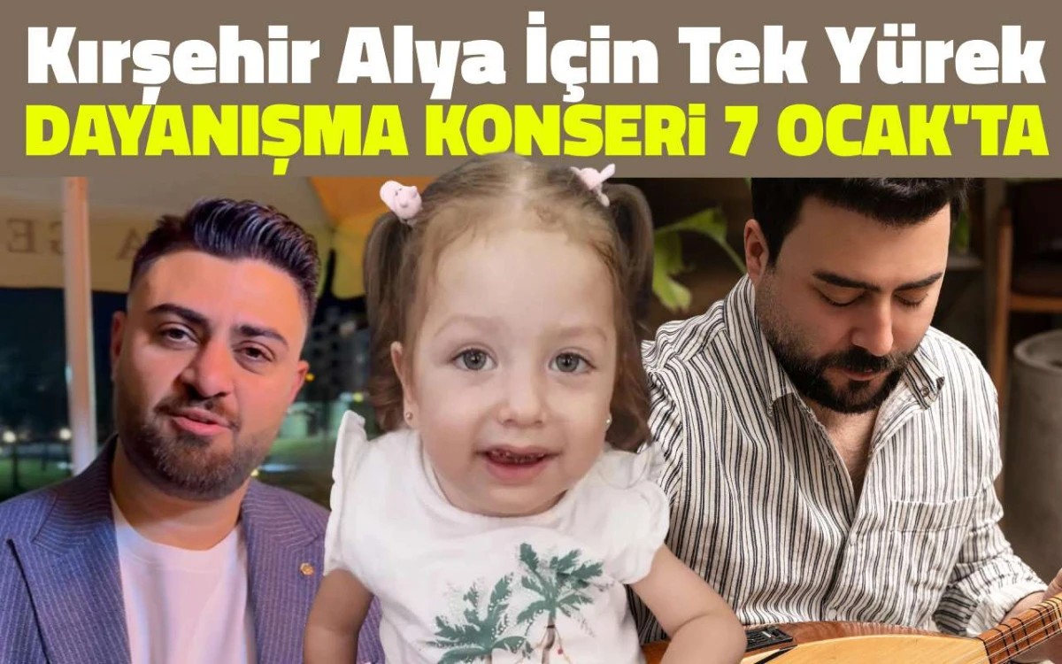 Alya i&ccedil;in tek y&uuml;rek: Kırşehir&rsquo;de dayanışma konseri 7 ocak&rsquo;ta