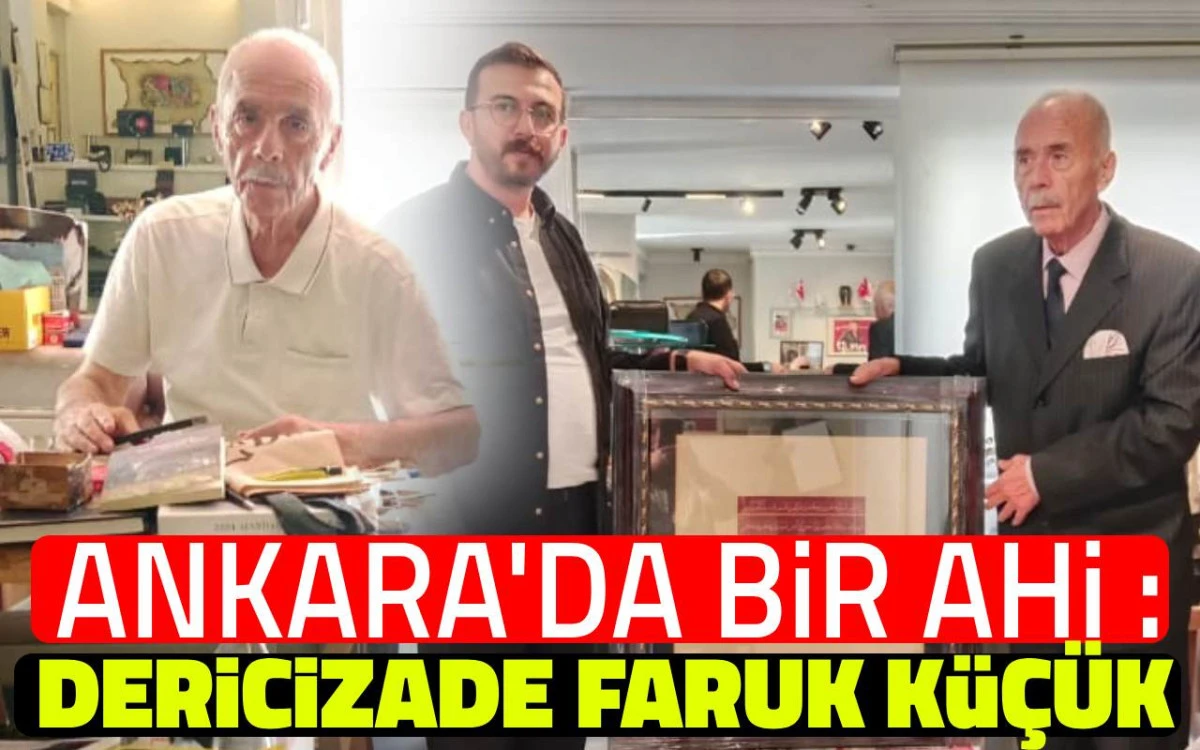 Ankara'da bir Ahi: Dericizade Faruk K&uuml;&ccedil;&uuml;k