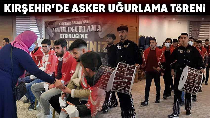 Kırşehir'de Asker Uğurlama Töreni