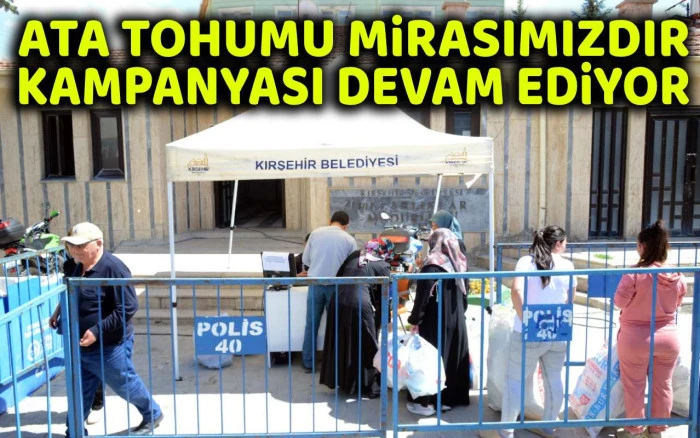Ata tohumu mirasımızdır kampanyası devam ediyor