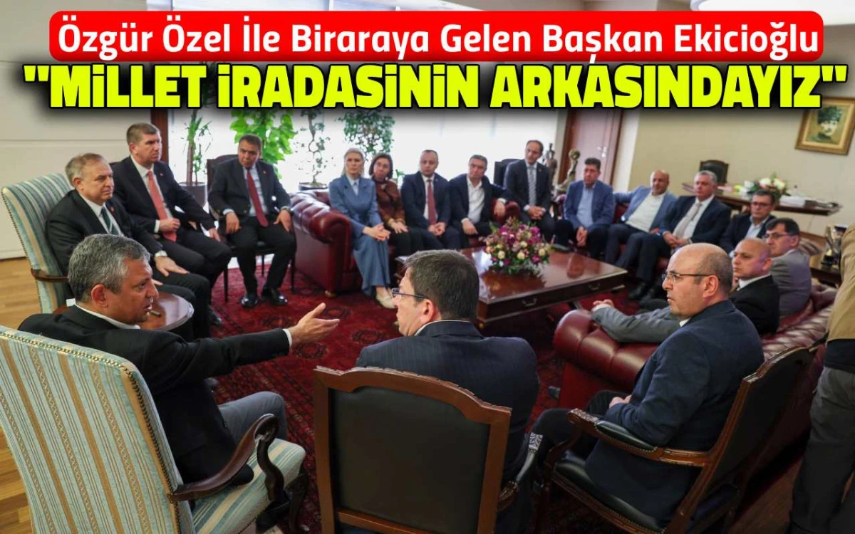 Başkan Selahattin Ekicioğlu'ndan Özgür Özel'e destek