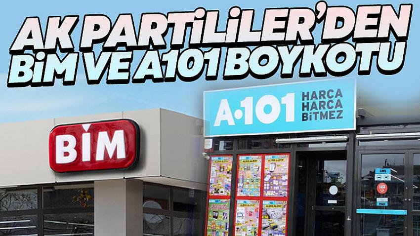 AK Partililerden BİM ve A101 Boykotu