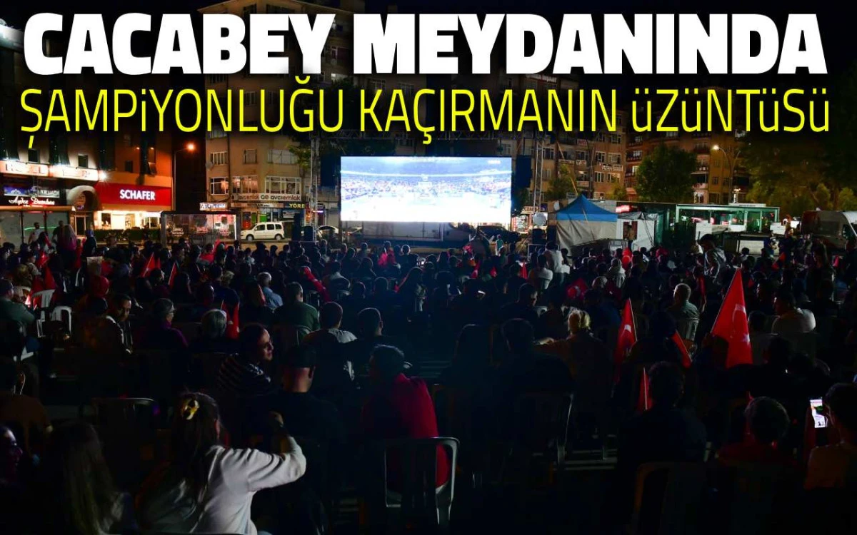 Cacabey meydanında şampiyonluğu kaçırmanın üzüntüsü