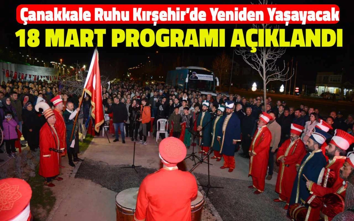 &Ccedil;anakkale Ruhu Kırşehir&rsquo;de Yeniden Yaşayacak