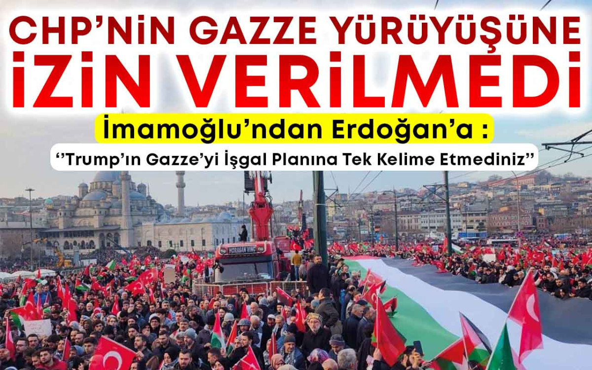 CHP'nin Gazze Yürüyüşüne İzin Verilmedi