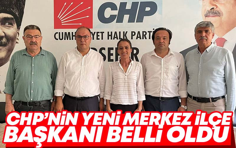 CHP'nin Kırşehir'deki Yeni Merkez İlçe Başkanı Belli Oldu