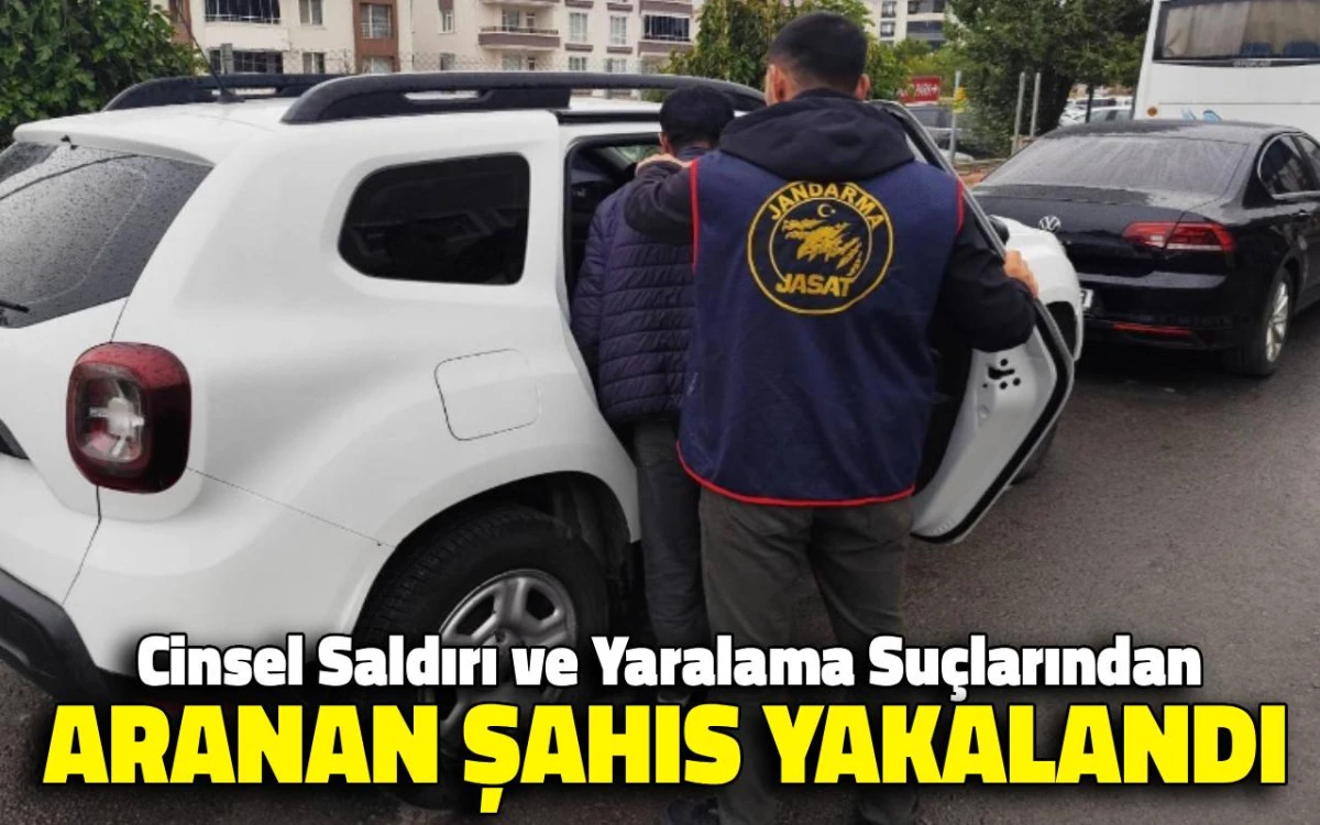 Cinsel saldırı ve yaralama suçlarından aranan şahıs yakalandı