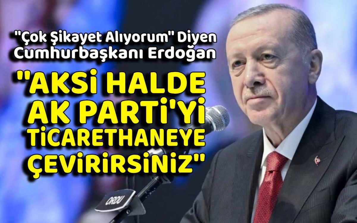 Cumhurbaşkanı Erdoğan Parti Teşkilatlarını Uyardı