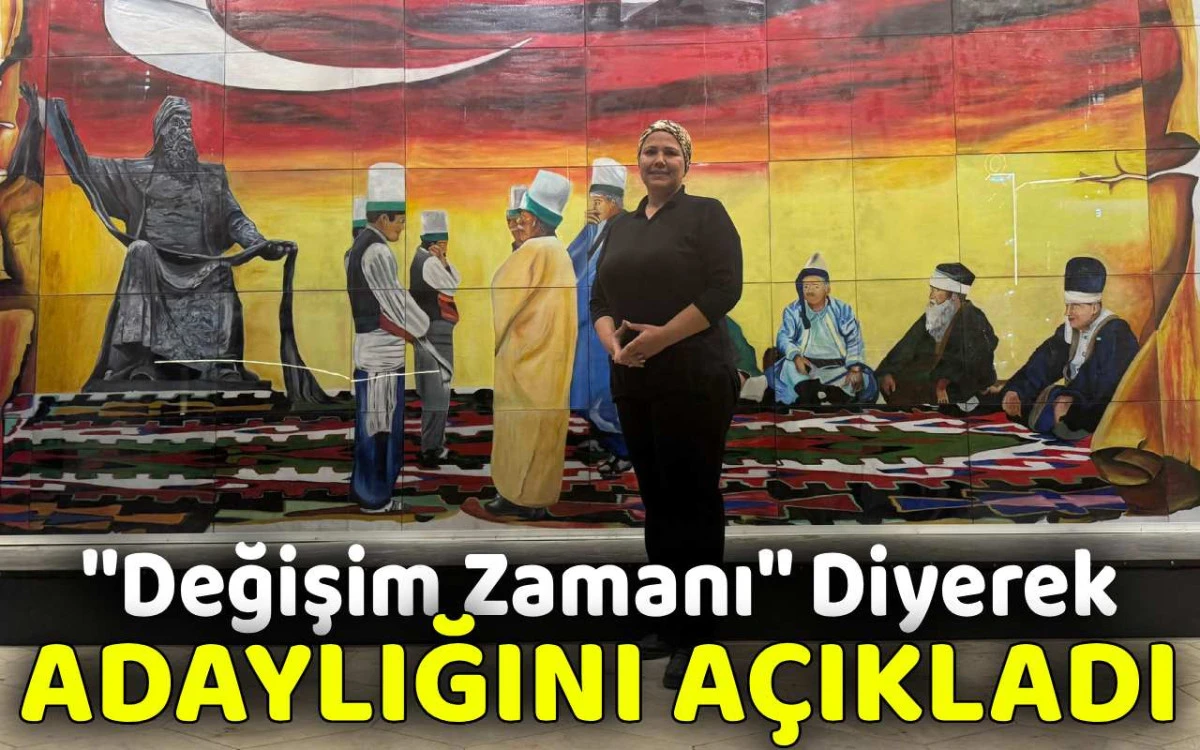 ''Değişim zamanı'' diyerek adaylığını açıkladı