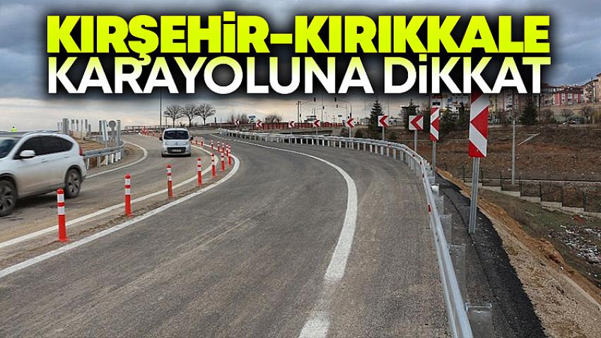 Kırşehir-Kırıkkale Karayoluna Dikkat