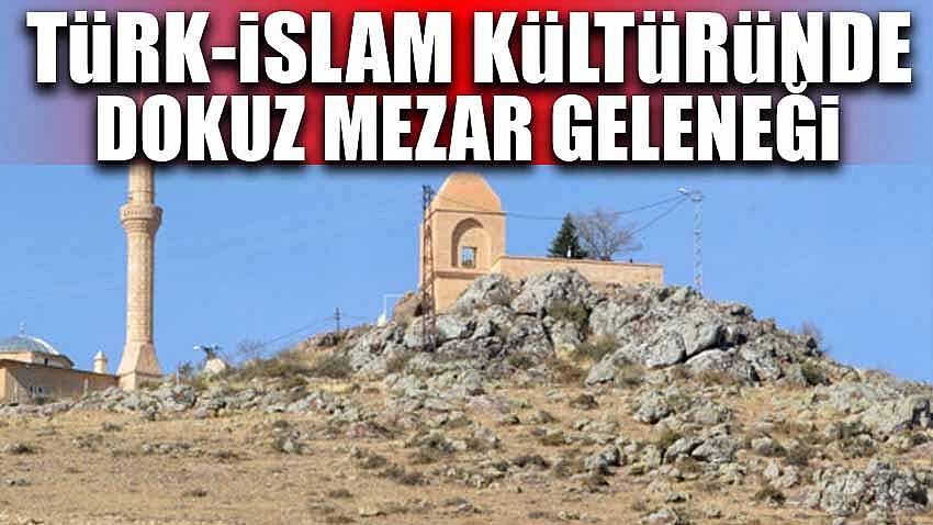 Türk-İslam Kültüründe Dokuz Mezar Geleneği