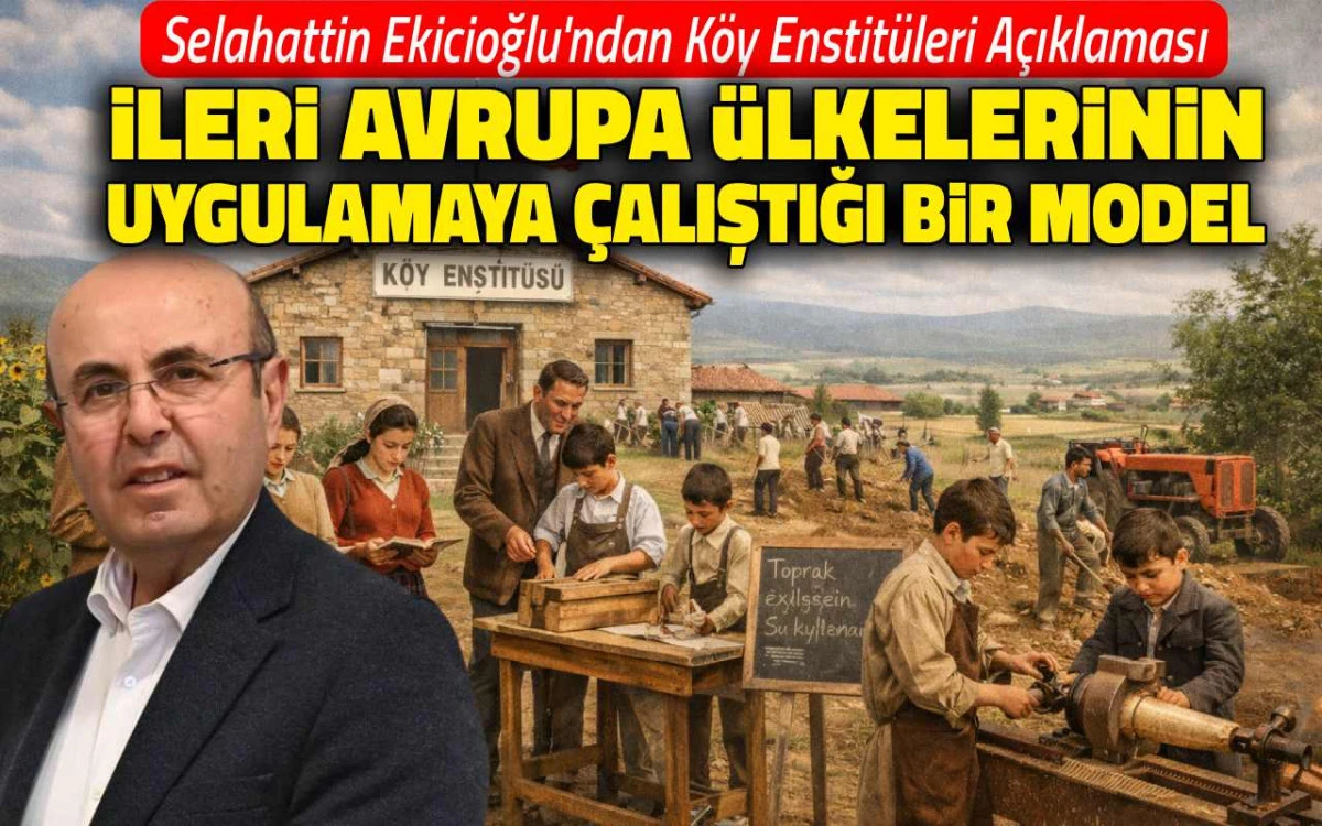 Ekicioğlu: ''K&ouml;y enstit&uuml;leri modelini ileri Avrupa &uuml;lkeleri uyguluyor''