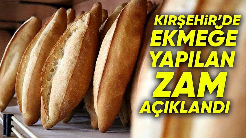 Kırşehir'de Ekmeğe Yapılan Zam Açıklandı