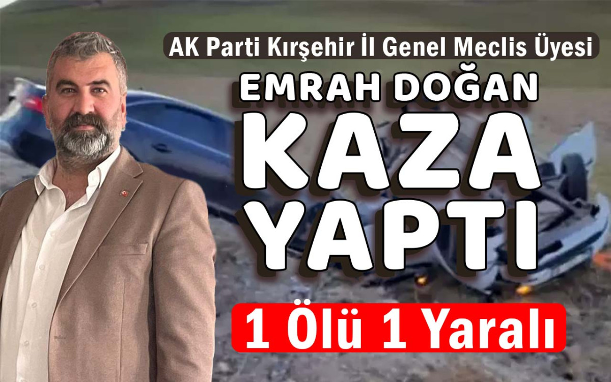 Emrah Doğan Kaza Yaptı : 1 Ölü 1 Yaralı