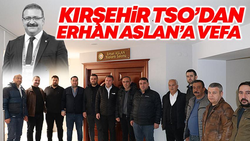 Kırşehir TSO'dan Erhan Aslan'a Vefa