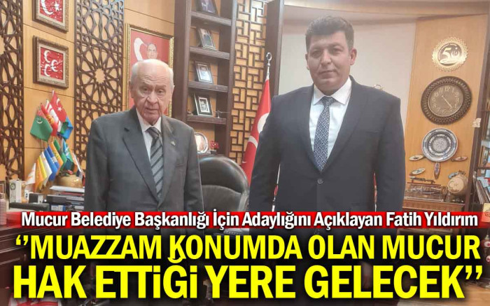 Fatih Yıldırım, Mucur Belediye Başkanlığı İçin Adaylığını Açıkladı