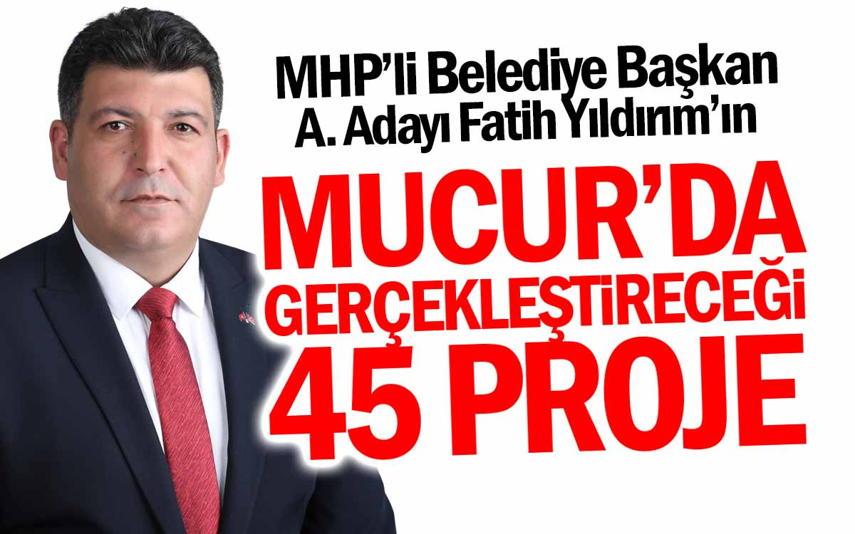 Fatih Yıldırım'ın Mucur İçin Gerçekleştireceği 45 Proje