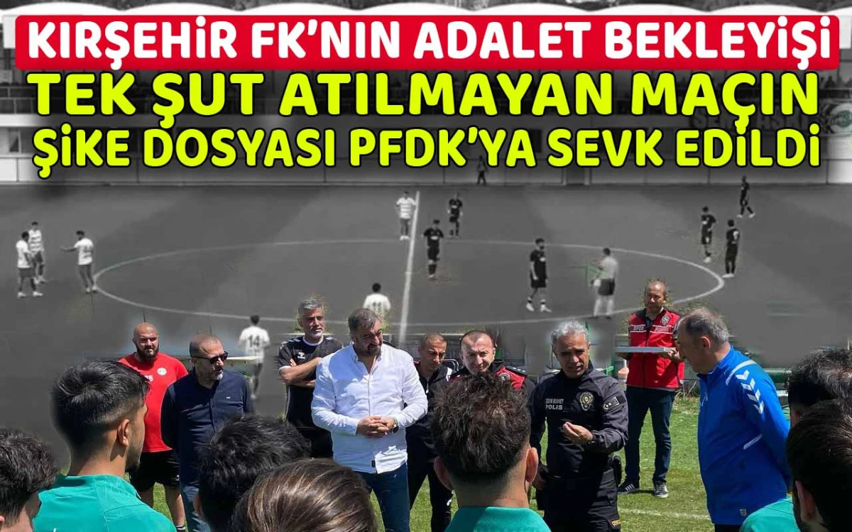Futbolda adalet arayışı: Kırşehir FK'nın küme düşüşü yeniden inceleniyor