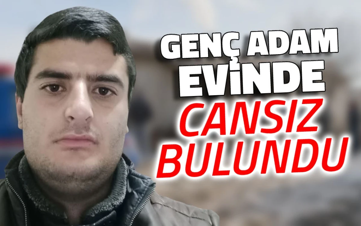 Gen&ccedil; adam evinde cansız bulundu