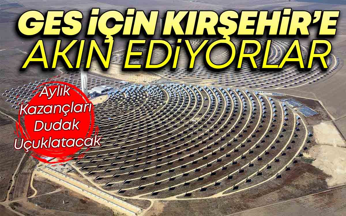 GES Üretimi İçin Kırşehir'e Akın Ediyorlar