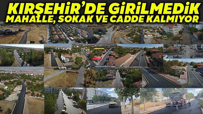 Kırşehir'de Girilmedik Mahalle, Cadde ve Sokak Kalmıyor