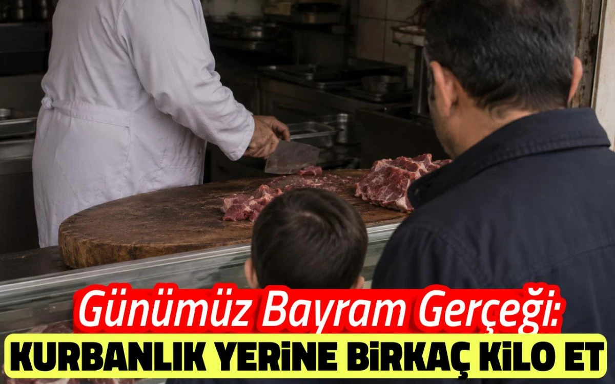 G&uuml;n&uuml;m&uuml;z bayram ger&ccedil;eği: Kurbanlık yerine birka&ccedil; kilo et