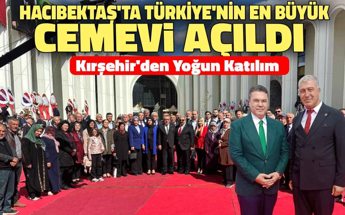 Hacıbektaş'ta Türkiye'nin en büyük cemevi açıldı