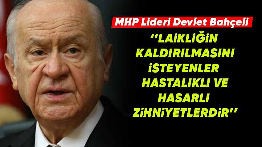 MHP Lideri Devlet Bahçeli'den Laiklik Çıkışı