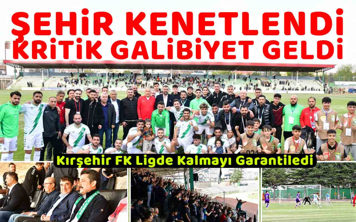Hopaspor'u yenen Kırşehir FK ligde kalmayı garantiledi