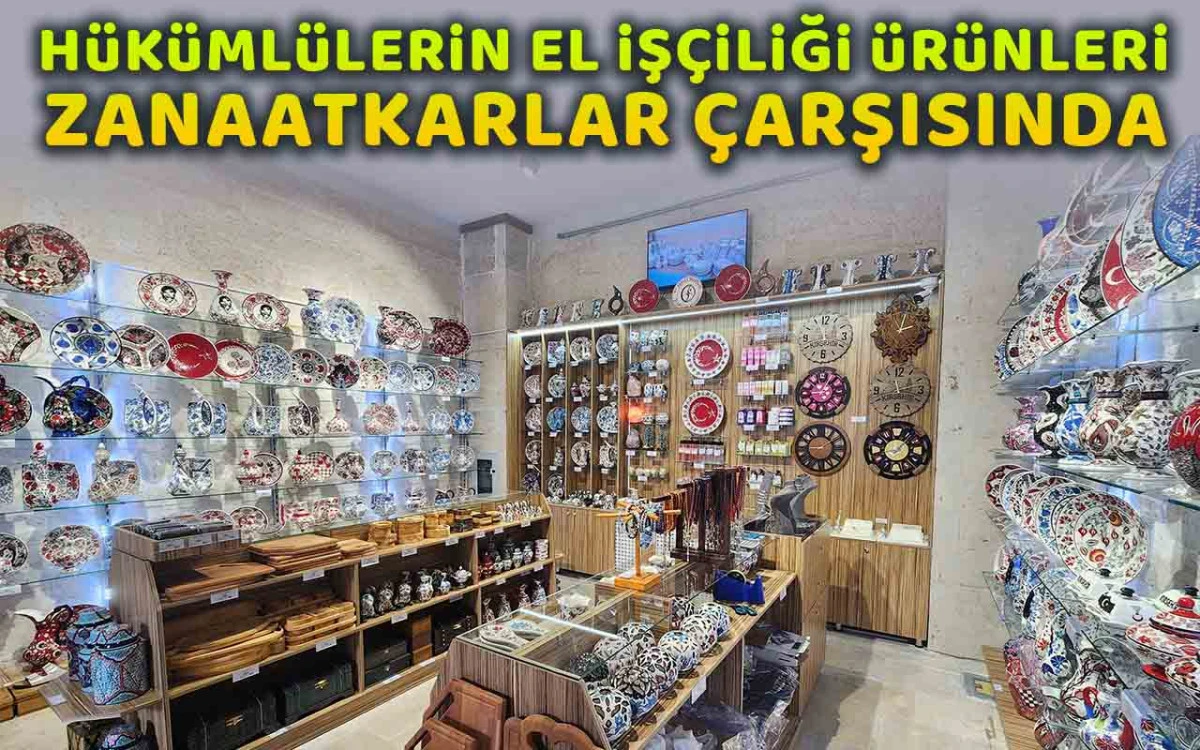 Hükümlülerin el işçiliği ürünleri zanaatkarlar çarşısında
