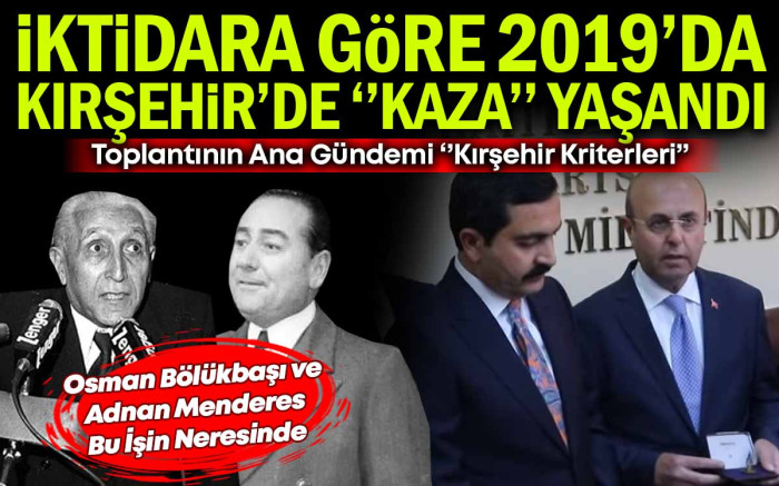 AK Parti'de Aday Belirleme Süreci ;  ''Kırşehir Kriterleri''