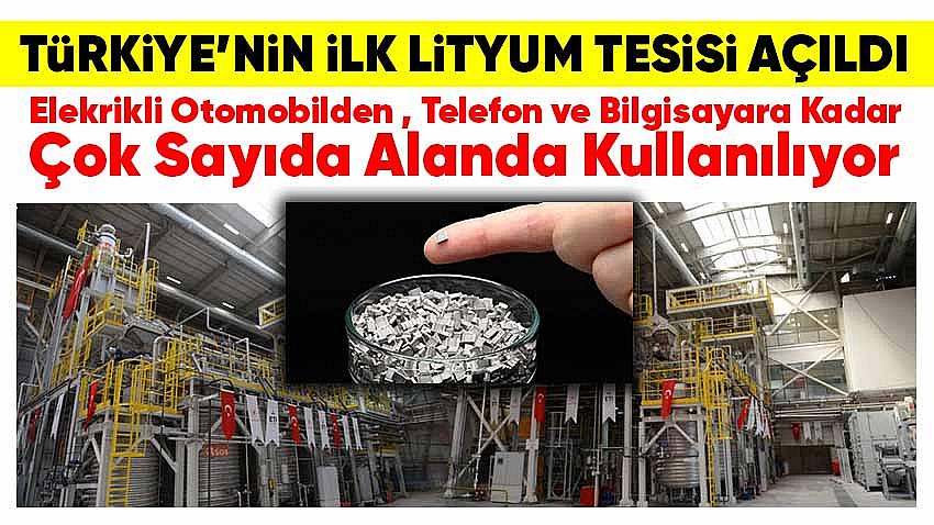 Türkiye'nin İlk Lityum Tesisi Açıldı