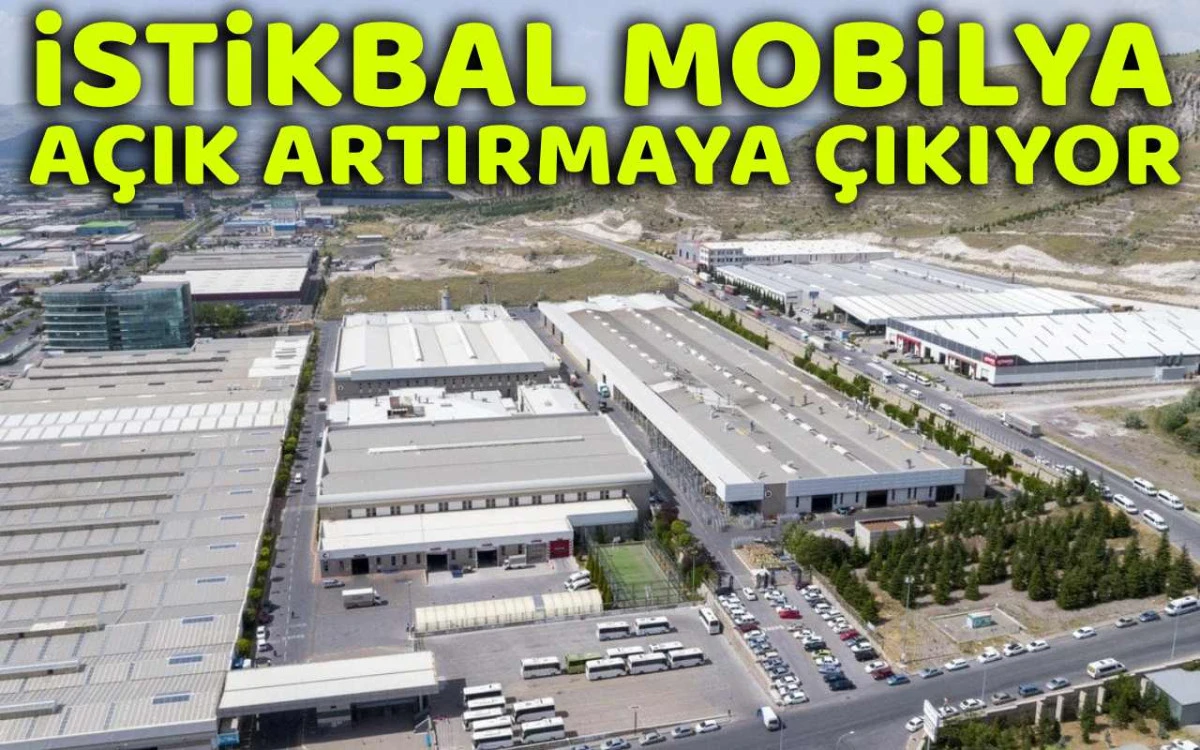 İstikbal mobilya 30 Eylül'de açık artırmaya çıkıyor