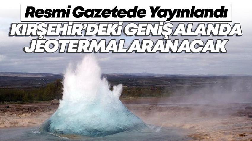 Kırşehir'de O Bölgede Jeotermal Aranacak