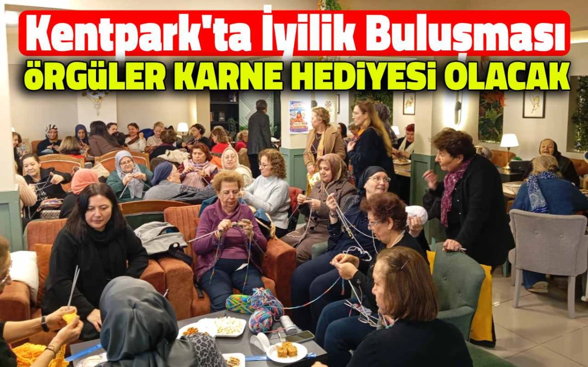 Kadınlar Kentpark'ta buluştu: &ouml;rg&uuml;ler karne hediyesi olacak