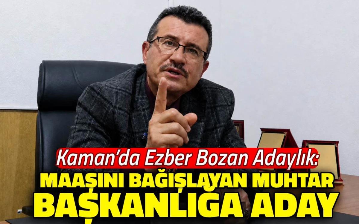 Kaman'da maaşını bağışlayan muhtar başkanlığa aday