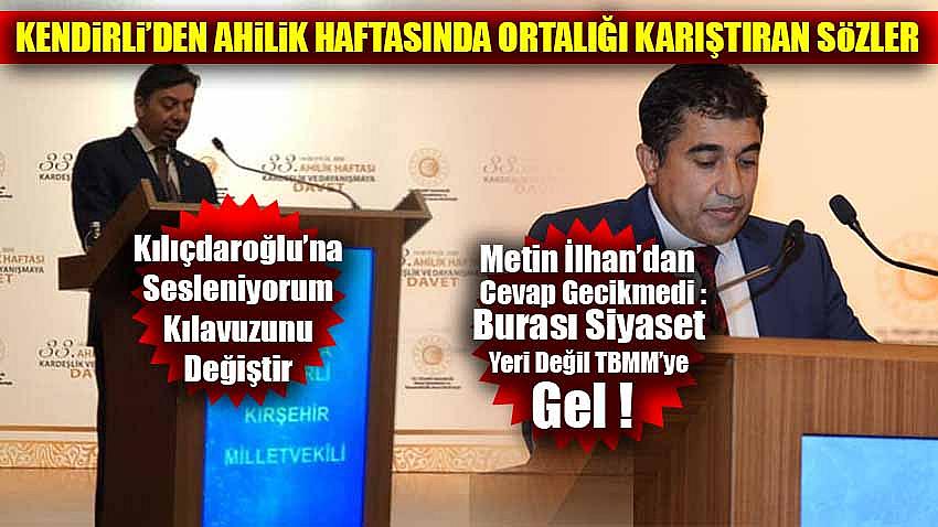 Kırşehir Milletvekili Mustafa Kendirli'den Ahilik Haftasında Ortalığı Karıştıran Sözler