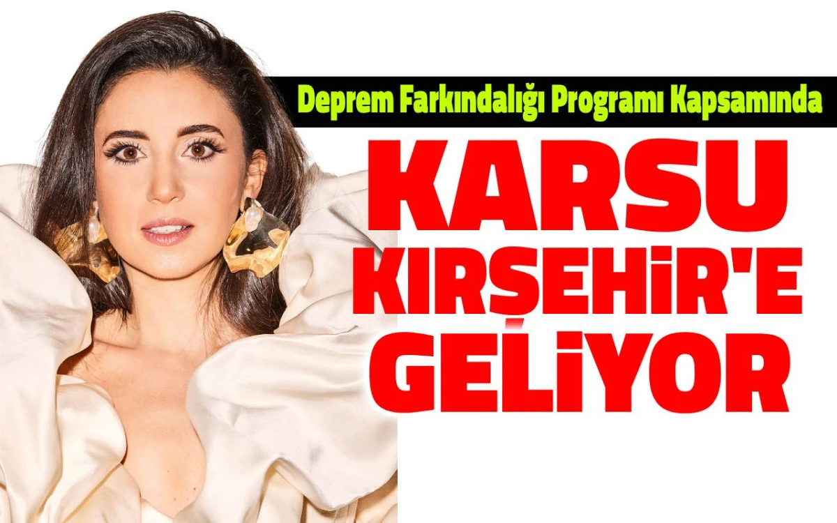 Karsu m&uuml;zikli s&ouml;yleşi i&ccedil;in Kırşehir'e geliyor