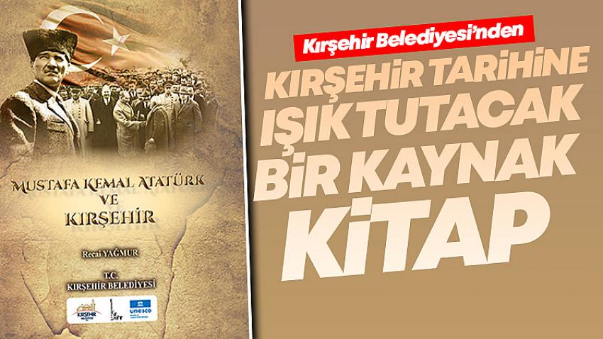 Kırşehir Tarihine Işık Tutacak Bir Kaynak Kitap