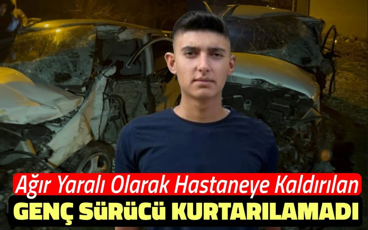 Kazada ağır yaralanan gen&ccedil; s&uuml;r&uuml;c&uuml; kurtarılamadı